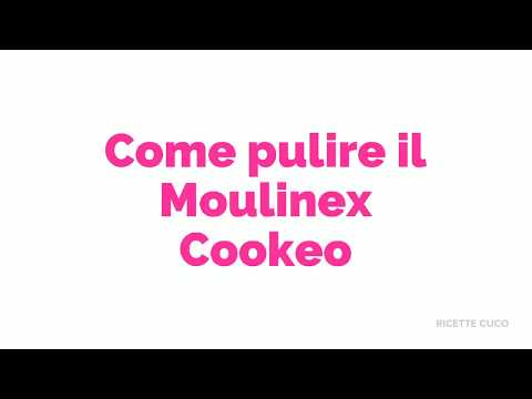 Come pulire il Moulinex Cookeo