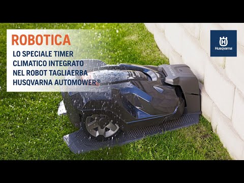 Automower Husqvarna: il Robot taglierba con lo speciale timer climatico integrato